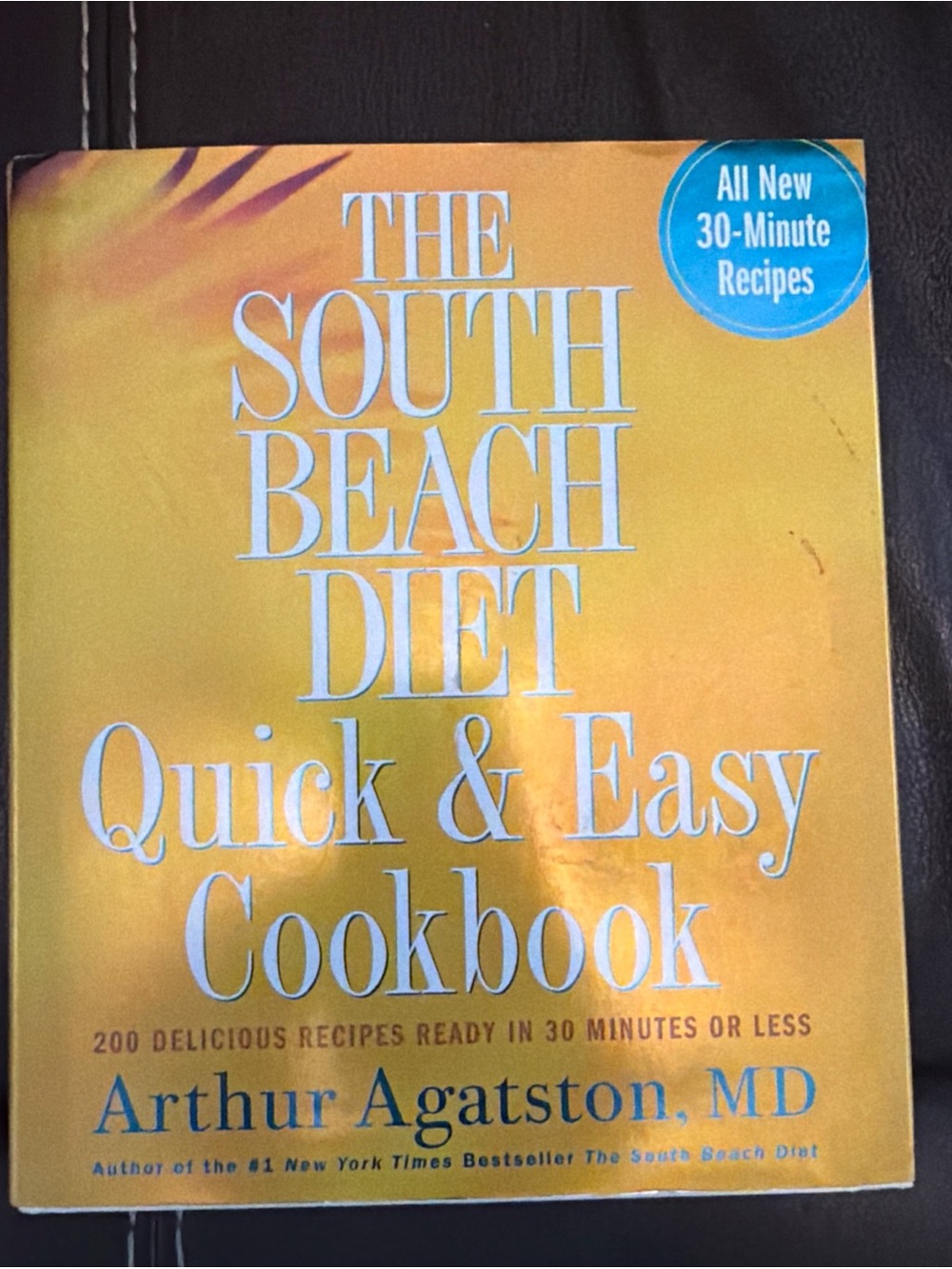 The South Beach Diet Quick & Easy Cookbook - Hardback 200 Recipes